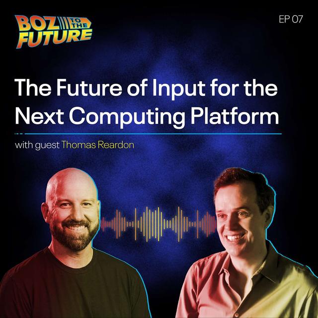 The Future of Input for the Next Computing Platform: With Guest Thomas Reardon - podcast episode cover