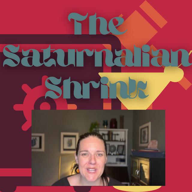 The Saturnalian Shrink - podcast episode cover