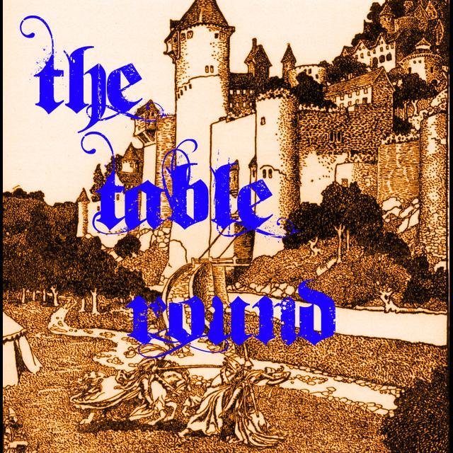 07- The Table Round - podcast episode cover