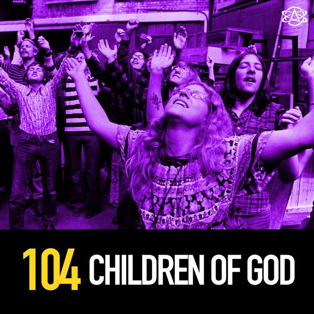 104 - The Children of God Sex Cult - podcast episode cover