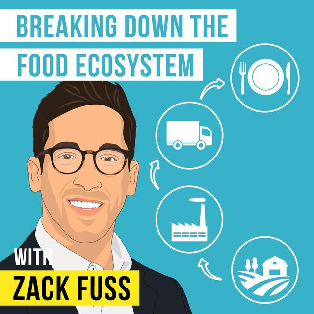 Zack Fuss – Breaking Down the Food Ecosystem – [Invest Like the Best, EP.208] - podcast episode cover