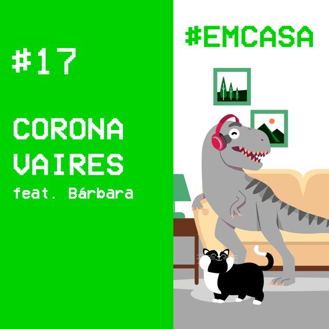 #17 - CORONA VAIRES feat. Bárbara - podcast episode cover