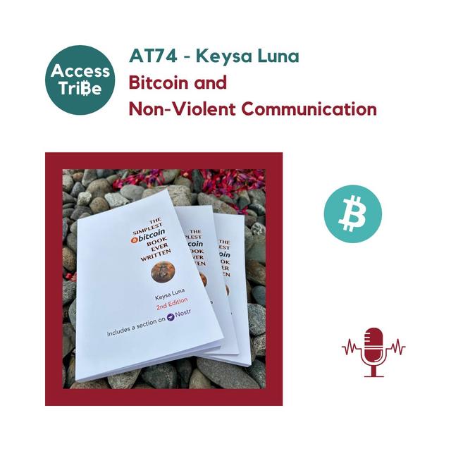 AT74 - Keysa Luna, Bitcoin and Non-Violent Communication - podcast episode cover