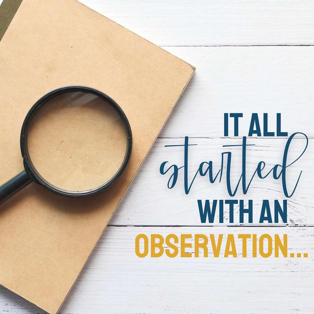It Started with an Observation... - podcast episode cover