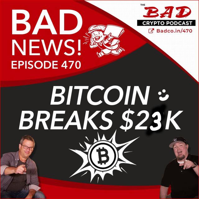 Bitcoin Breaks Through $23,000 - Bad News For Dec 17th - podcast episode cover