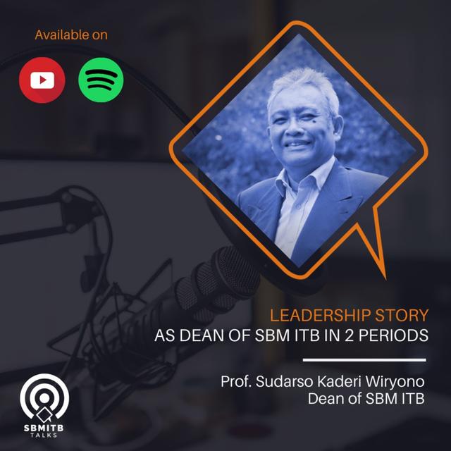 SBM ITB TALKS EPISODE 4: LEADERSHIP STORY AS DEAN OF SBM ITB IN 2 PERIODS - podcast episode cover