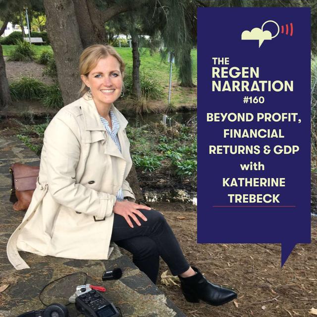 160. Beyond Profit, Financial Returns & GDP, with Dr Katherine Trebeck - podcast episode cover