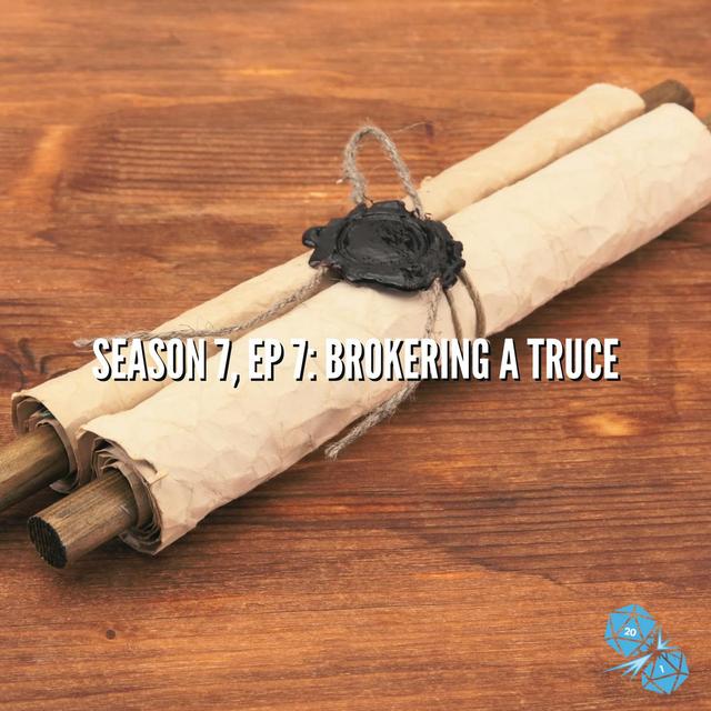 Brokering a Truce (S7, E7) - podcast episode cover