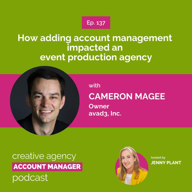 How adding account management impacted an event production agency, with Cameron Magee - podcast episode cover