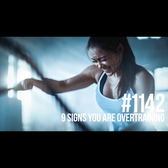1142: Nine Signs You are Overtraining - podcast episode cover