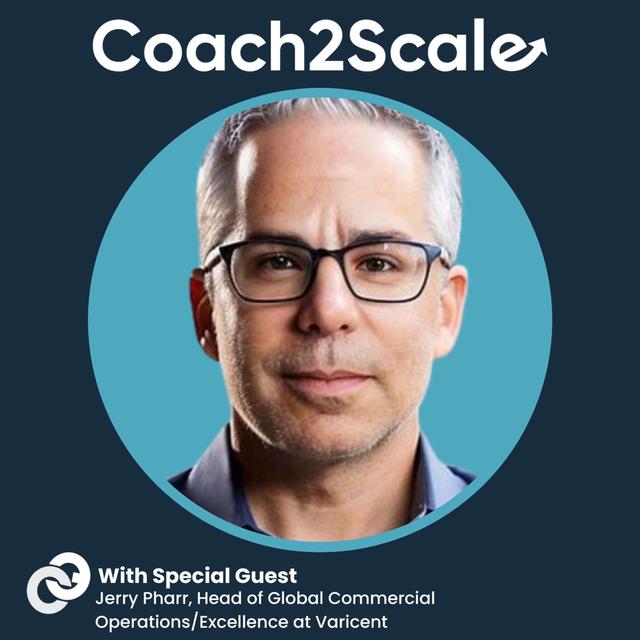 Transforming Sales From Enablement to Behavior Change - Jerry Pharr - Coach2Scale - Episode # 60 - podcast episode cover