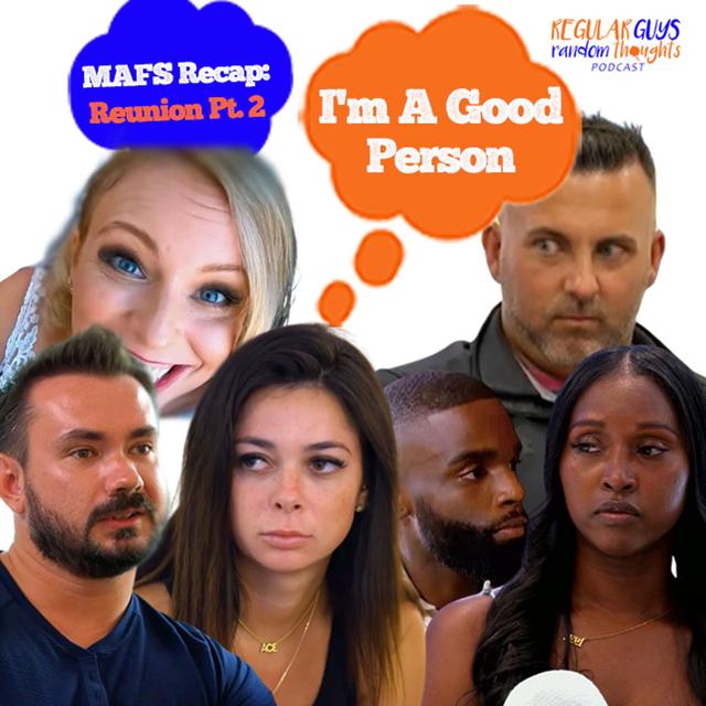S2: I'm A Good Person!!! | Married At First Sight Recap: Season 14 Reunion Part 2 - podcast episode cover