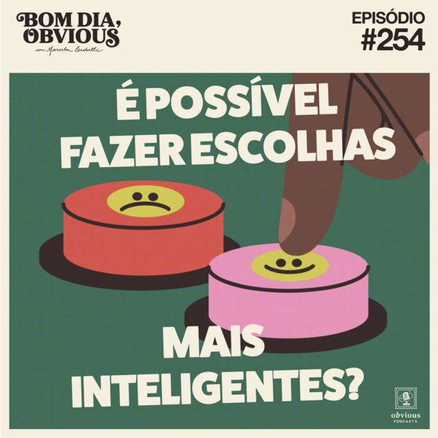#254/é possível fazer escolhas mais inteligentes? com Monique Machado - podcast episode cover