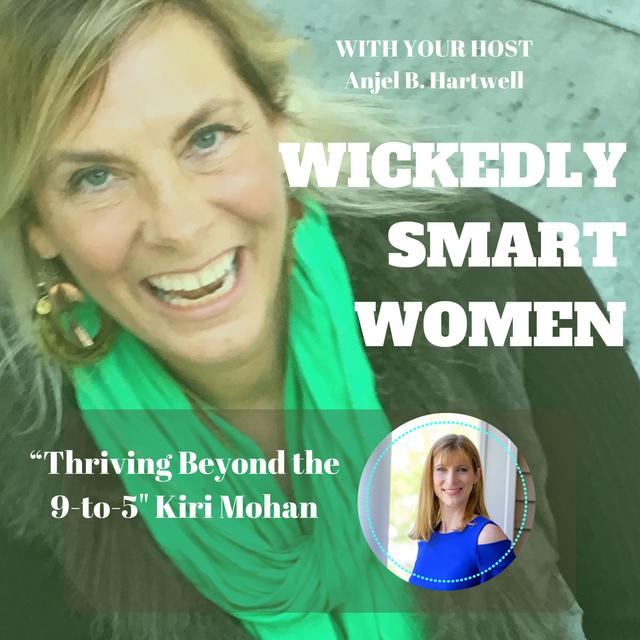 Thriving Beyond the 9-to-5 with Kiri Mohan - Ep.318 - podcast episode cover