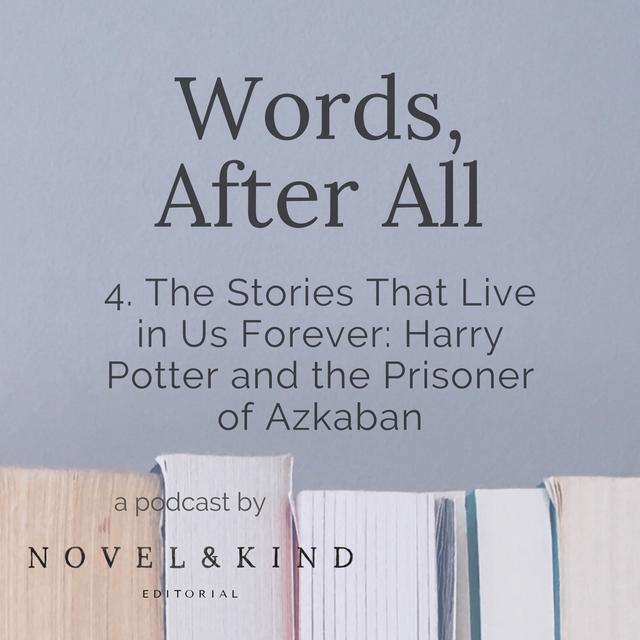 The Stories That Live in Us Forever: Harry Potter and the Prisoner of Azkaban - podcast episode cover