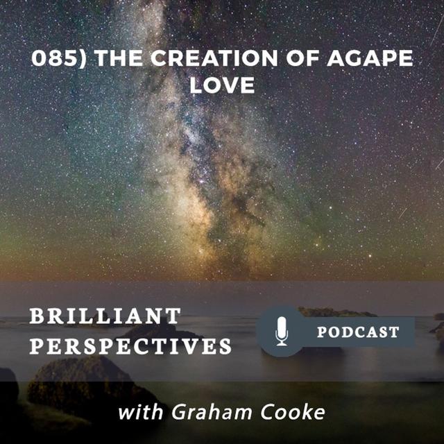 The Creation Of Agape Love - podcast episode cover