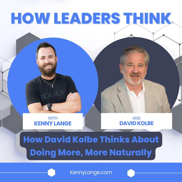 How David Kolbe Thinks About Doing More - More Naturally - podcast episode cover
