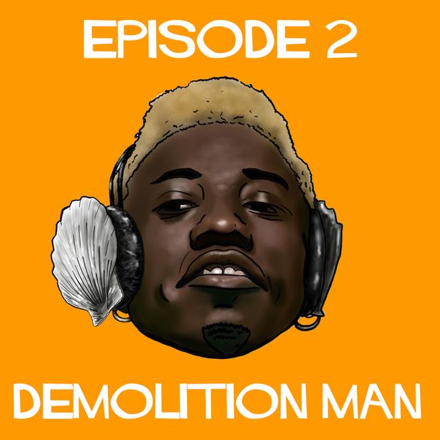 Episode 2: Demolition Man - podcast episode cover