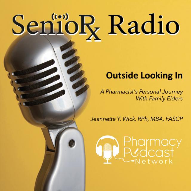 Outside Looking In: A Pharmacist's Personal Journey With Family Elders - PPN Episode 835 - podcast episode cover