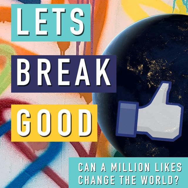 Episode 18 - Can a Million Likes Change the World? - podcast episode cover