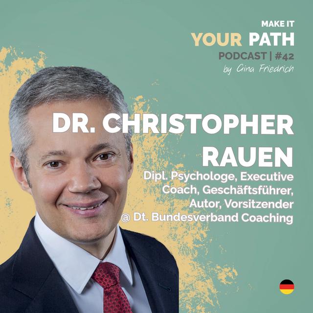 #42 Dr. Christopher Rauen | Das Meiste, das ich in meinem Leben gemacht habe, hat nicht funktioniert - podcast episode cover