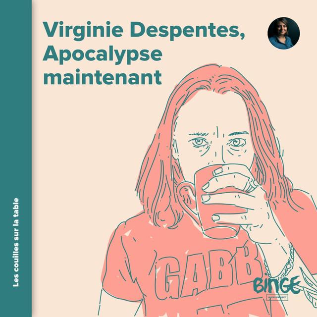 Virginie Despentes (2/4) | Apocalypse maintenant - podcast episode cover
