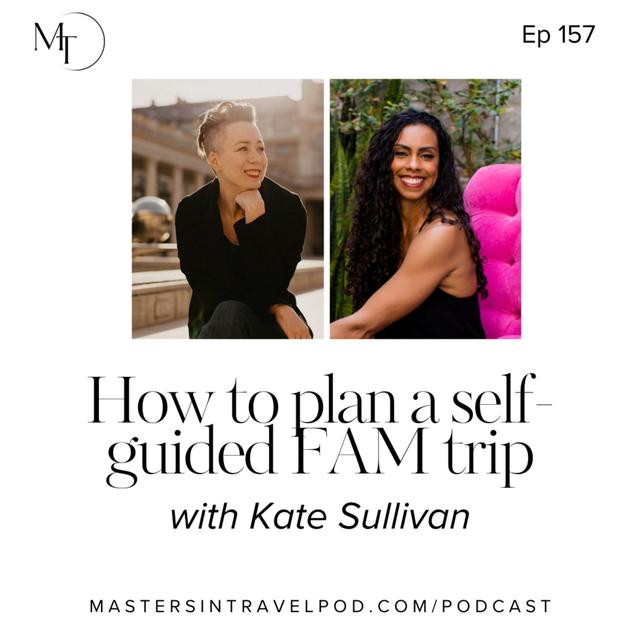 Ep 157 How to plan a self-guided FAM trip - podcast episode cover