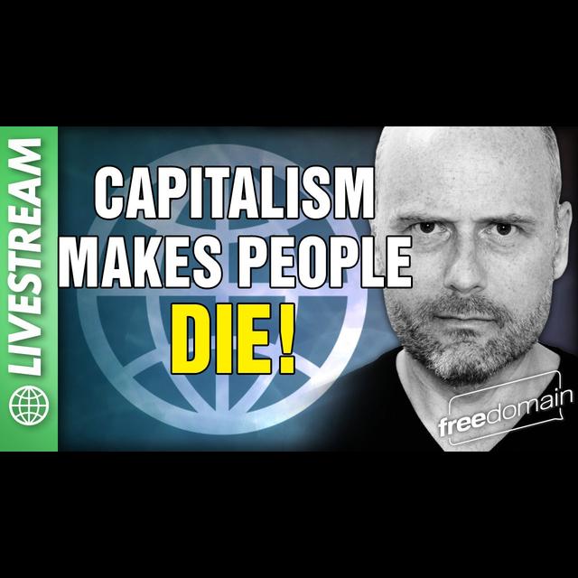 5981 Capitalism Makes People DIE!!! - podcast episode cover