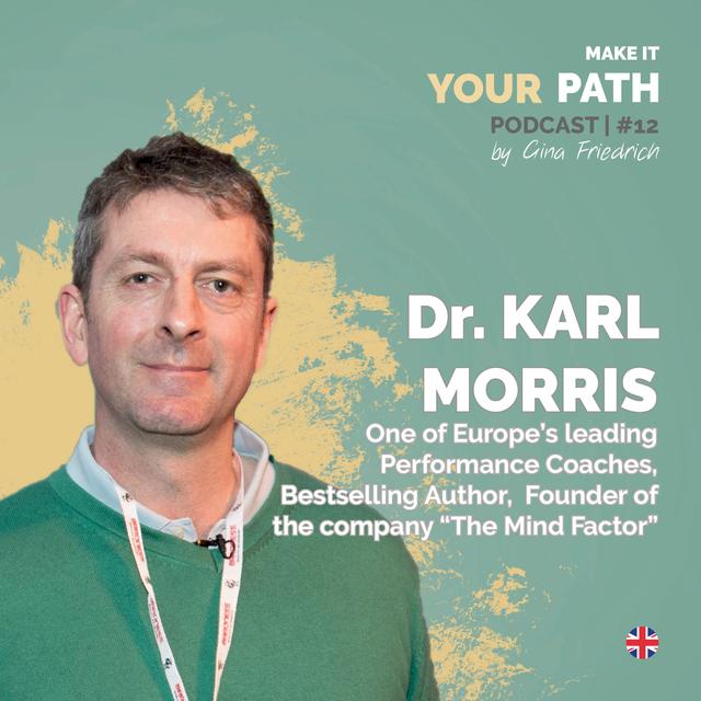 #12 Dr. Karl Morris | We are the stories we keep telling ourselves about us and our capabilities - podcast episode cover