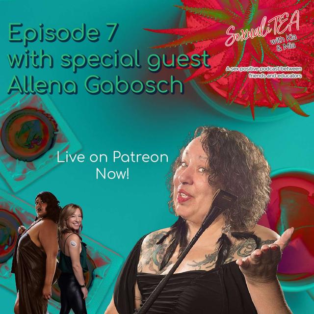 SexualiTea with special guest Allena Gabosch - podcast episode cover