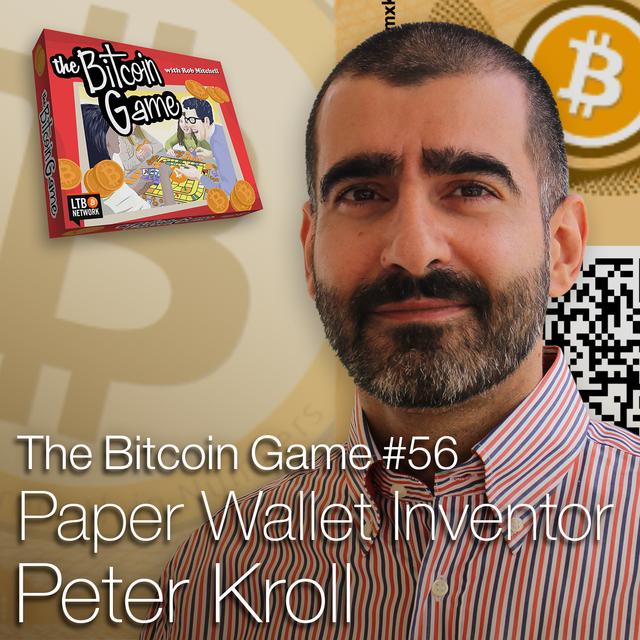 The Bitcoin Game #56: Paper Wallet Inventor Peter Kroll - podcast episode cover