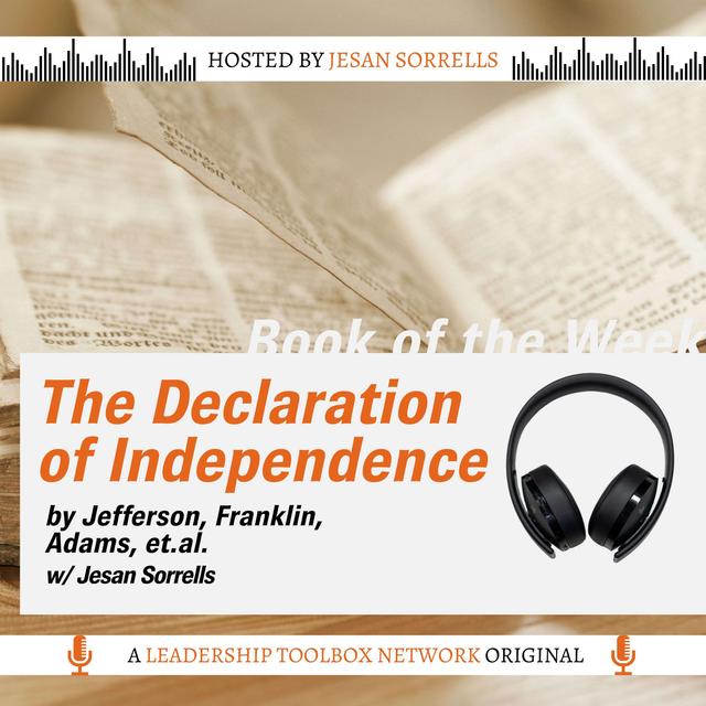 The Declaration of Independence by Thomas Jefferson, Benjamin Franklin, and John Adams, July 4, 1776 - podcast episode cover