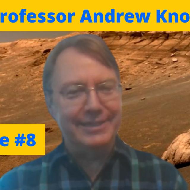 An Interview With Professor Andrew Knoll - #8 | Origin Of Life, Extraterrestrial Life, Evolution - podcast episode cover