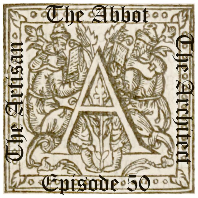 The Artisan, The Abbot and the Architect - podcast episode cover