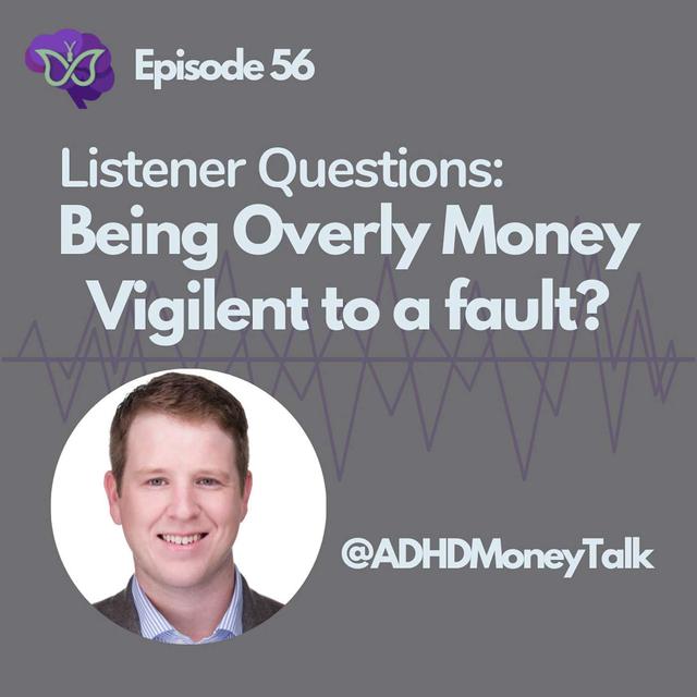 Listener Questions: Am I Being Overly Money Vigilant to a fault? - podcast episode cover