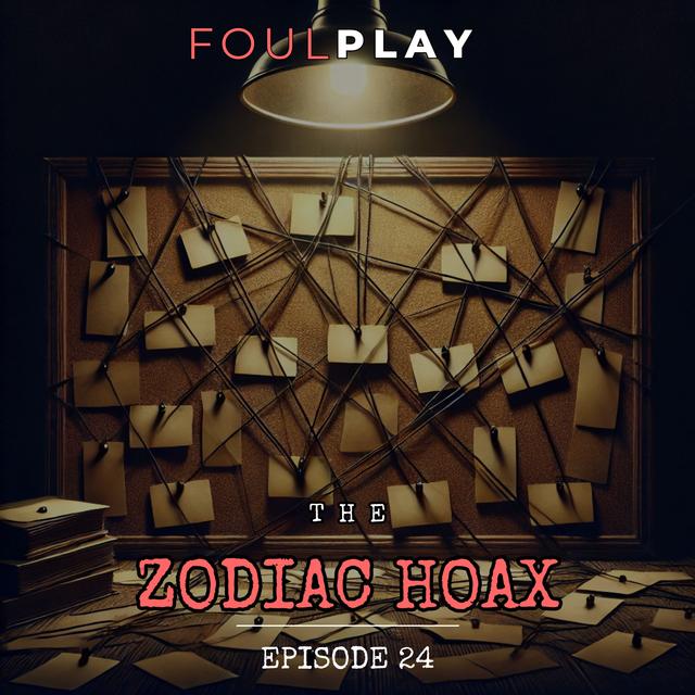 24: The Zodiac Hoax - podcast episode cover