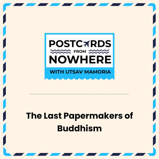 The Last Papermakers of Buddhism - podcast episode cover