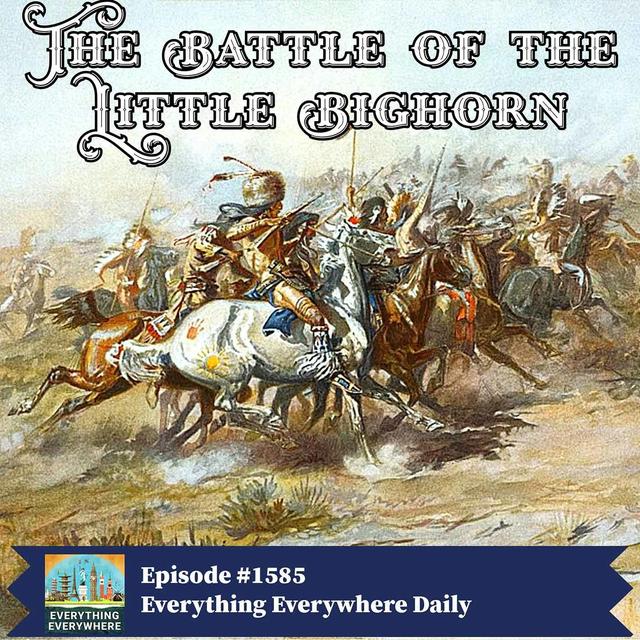 The Battle of the Little Big Horn - podcast episode cover