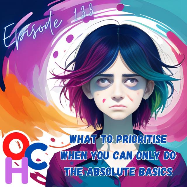 #133 What to prioritise when you can only do the absolute basics - podcast episode cover