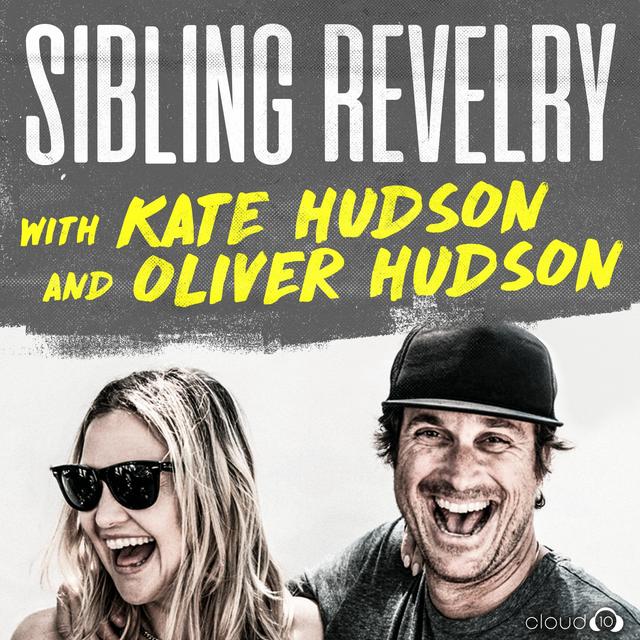 Sibling Revelry Podcast with Kate Hudson and Oliver Hudson - podcast episode cover