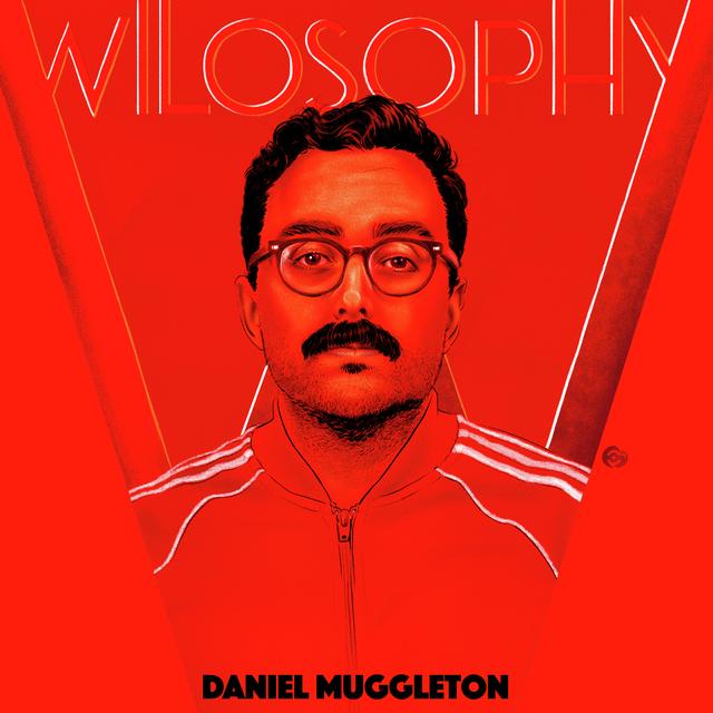 WILOSOPHY: Daniel Muggleton - "Priority Number One: Wife" - podcast episode cover