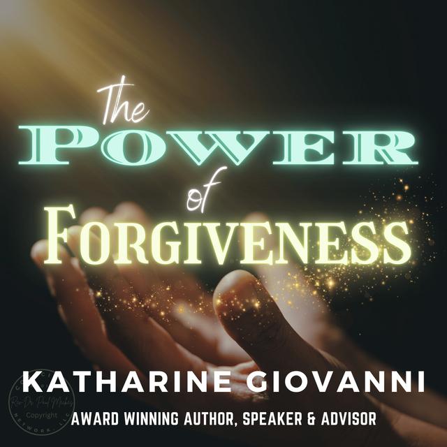 The Power of Forgiveness: Healing Through Letting Go - podcast episode cover
