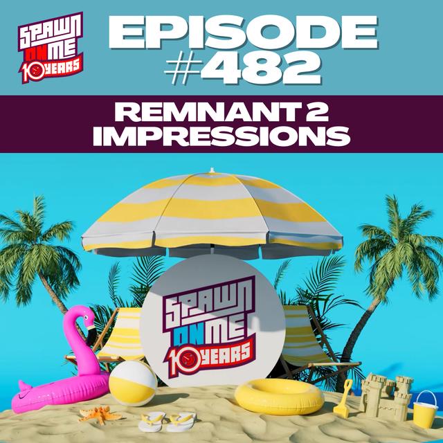 SUMMER GAMES FEST 2023 - REMNANT 2 IMPRESSIONS - podcast episode cover