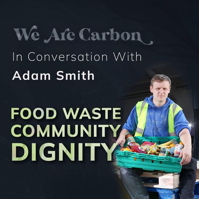 Food Waste, Community, Dignity - In Conversation with Adam Smith [Surplus to Purpose] - podcast episode cover