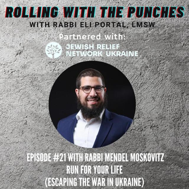 E21: Run for your life (Escaping the war in Ukraine) with Rabbi Mendel Moskovitz - podcast episode cover