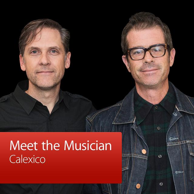 Calexico: Meet the Musician - podcast episode cover