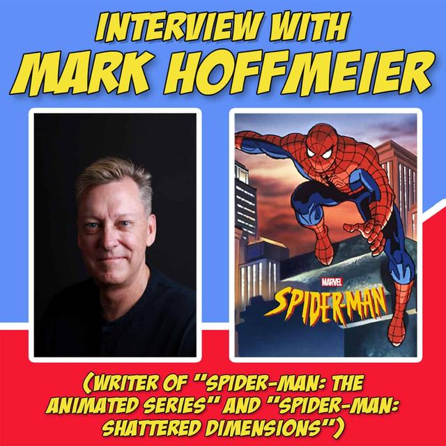 Our Amazing Friends: Mark Hoffmeier (writer of “Spider-Man: The Animated Series” and “Spider-Man: Shattered Dimensions”) - podcast episode cover