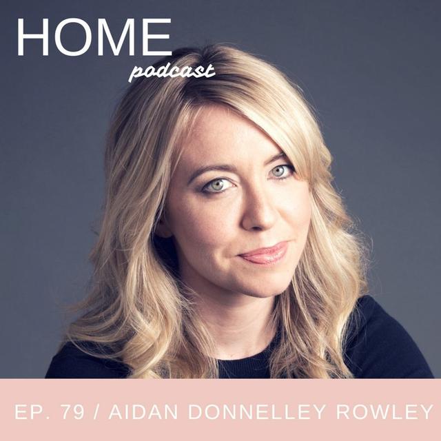 Episode 79: Aidan Donnelley Rowley - podcast episode cover