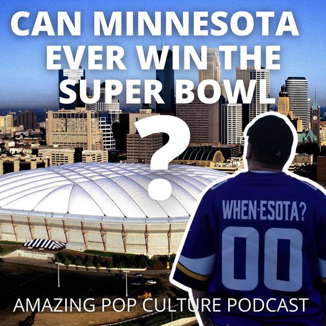 Can Minnesota Ever Win The SuperBowl? - podcast episode cover
