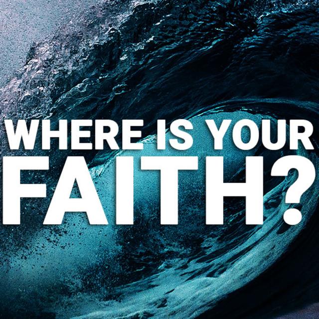 Where Is Your Faith? - podcast episode cover